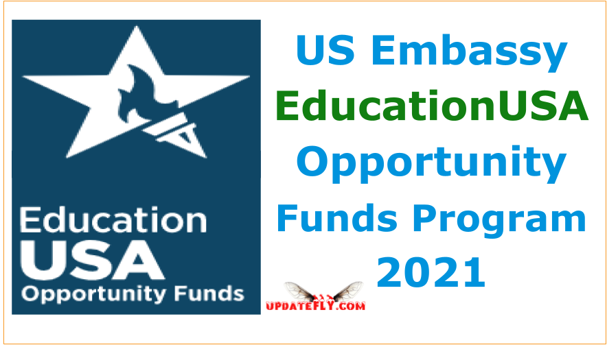 US Embassy EducationUSA Opportunity Funds Program 2021/2022 for young