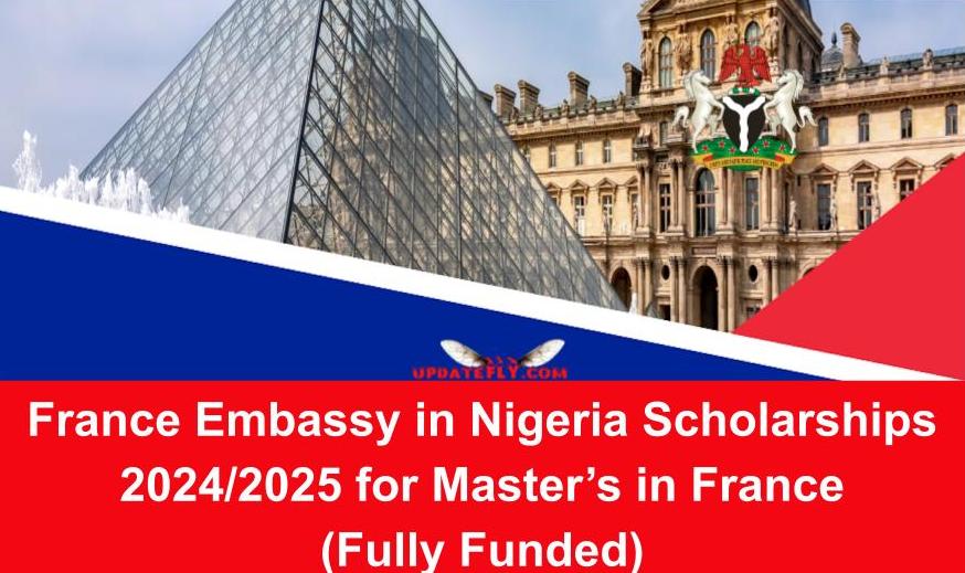 France Embassy in Nigeria Scholarships 2024/2025 for Master’s Degree in